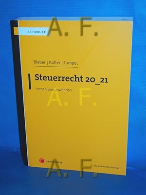 Seller image for Steuerrecht 20_21 : lernen und anwenden herausgegeben von Assoz. Univ.-Prof. Dr. Thomas Bieber, Univ.-Prof. DDr. Georg Kofler, LL.M. (NYU), Univ.-Prof. Dr. Michael Tumpel / Lehrbuch for sale by Antiquarische Fundgrube e.U.