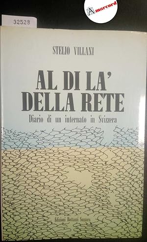 Villani Stelio, Al di là della rete. Diario di un internato in Svizzera, Bottazzi Suzzara, 1987