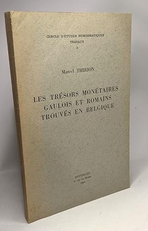 Seller image for Les trsors montaires gaulois et romains trouvs en Belgique - Cercle d'tudes numismatiques travaux 3 for sale by crealivres