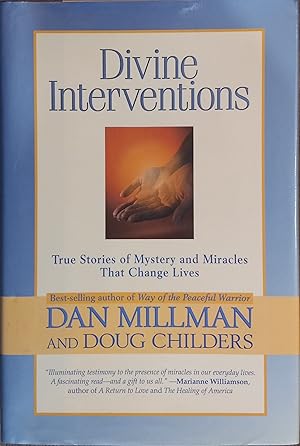 Divine Interventions: True Stories of Mystery and Miracles That Change Lives