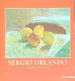 Bild des Verkufers fr Sergio Orlando. Tra pittura e poesia zum Verkauf von Librodifaccia