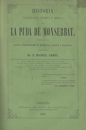 Imagen del vendedor de Historia topogr�fica, Qu�mica y M�dica de la Puda de Monserrat,. . precedida de algunas generalidades de Hidrolog�a general y balnearia. a la venta por Librer�a Astarloa