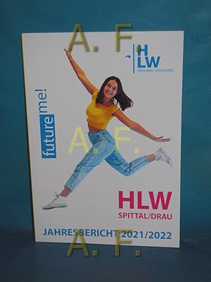 Seller image for Hhere Bundeslehranstalt fr wirtschaftliche Berufe - Spittal / Drau - fmfjhrige Hhere Lehranstalt fr wirtschaftliche Berufe / dreijhrige Fachschule fr wirtschaftliche Berufe / zweijhrige Fachschule fr wirtschaftliche Berufe / Aufbaulehrgang - Jahresbericht 2022 Schuljahr 2021 / 2022 for sale by Antiquarische Fundgrube e.U.