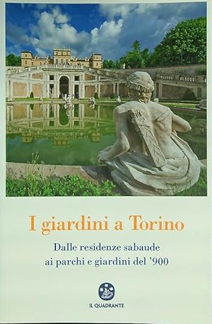 Bild des Verkufers fr I giardini a Torino zum Verkauf von Librodifaccia
