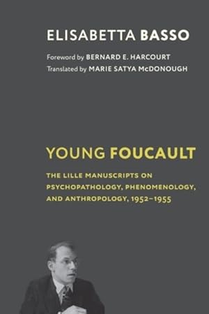 Imagen del vendedor de Young Foucault : The Lille Manuscripts on Psychopathology, Phenomenology, and Anthropology, 1952?1955 a la venta por GreatBookPrices