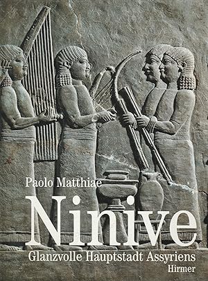 Ninive : glanzvolle Hauptstadt Assyriens
