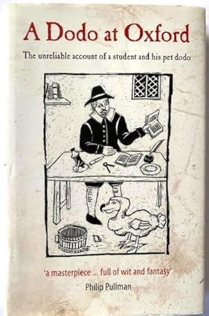 Bild des Verkufers fr A Dodo at Oxford: The Unreliable Account of a Student and his Pet Dodo zum Verkauf von PsychoBabel & Skoob Books