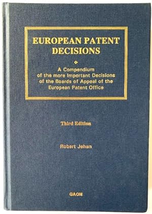Seller image for European Patent Decisions: Compendium of the more Important Decisions of the Boards of Appeal of the European Patent Office for sale by PsychoBabel & Skoob Books