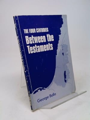 Bild des Verkufers fr The Four Centuries Between the Testaments zum Verkauf von ThriftBooksVintage