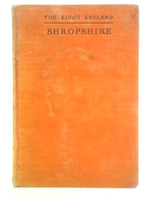 Imagen del vendedor de The King's England: Shropshire, County of the Wester Hills a la venta por World of Rare Books