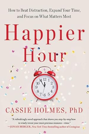Seller image for Happier Hour : How to Beat Distraction, Expand Your Time, and Focus on What Matters Most for sale by AHA-BUCH GmbH