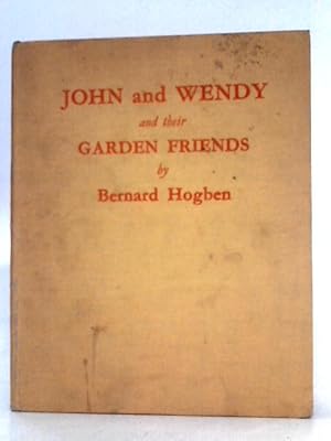 Bild des Verkufers fr John and Wendy and their Garden Friends zum Verkauf von World of Rare Books