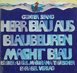 Herr Blau aus Blaubeuren macht blau. Günter Spang.