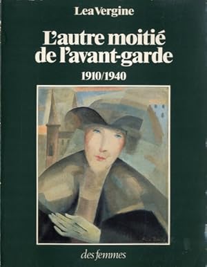 Image du vendeur pour L'autre moitie' de l'avant-garde. 1910/1940. mis en vente par LIBET - Libreria del Riacquisto