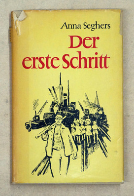 Der erste Schritt. Erzählung. Roman aus einem deutschen Dorf im Spätsommer 1932.