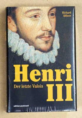 Bild des Verkufers fr Henri III - er letzte Valois. zum Verkauf von antiquariat peter petrej - Bibliopolium AG