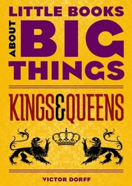 Bild des Verkufers fr Little Books About Big Things, Kings & Queens zum Verkauf von WeBuyBooks