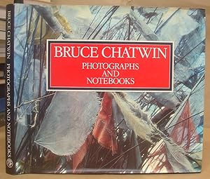 Bruce Chatwin - Photographs And Notebooks