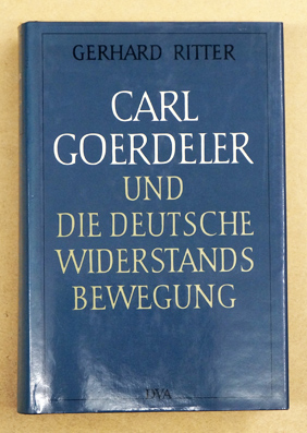 Bild des Verkufers fr Carl Goerdeler und die deutsche Widerstandsbewegung. zum Verkauf von antiquariat peter petrej - Bibliopolium AG