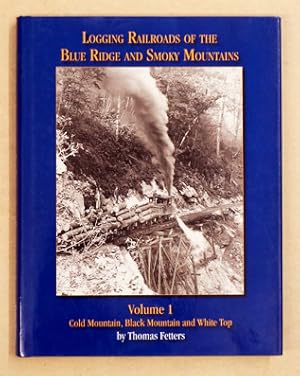 Bild des Verkufers fr Logging Railroads of the Blue Ridge and Smoky Mountains. Vol.1. zum Verkauf von antiquariat peter petrej - Bibliopolium AG