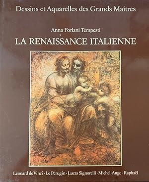 LA RENAISSANCE ITALIENNE. DESSINS ET AQUARELLES DES GRANDS MAITRES