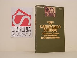 L'anarchico Schirru, condannato a morte per l'intenzione di uccidere Mussolini