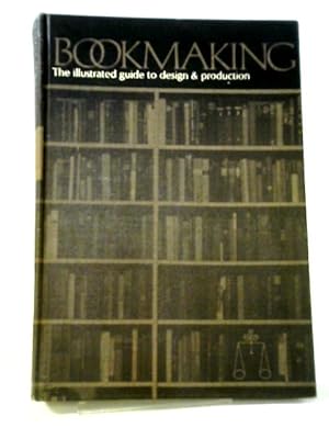 Imagen del vendedor de Bookmaking: The Illustrated Guide to Editing Design Production a la venta por World of Rare Books