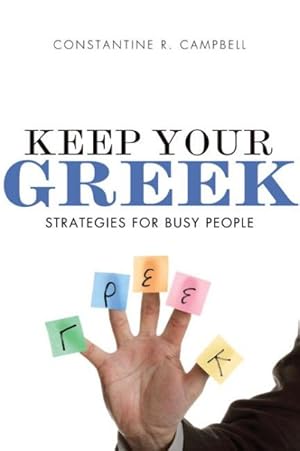 Seller image for Keep Your Greek : Strategies for Busy People for sale by GreatBookPricesUK