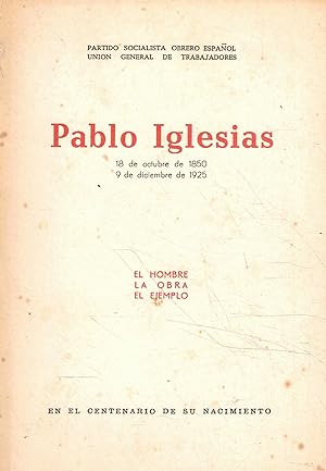 Image du vendeur pour Pablo Iglesias. El hombre, la obra, el ejemplo mis en vente par Librera Cajn Desastre