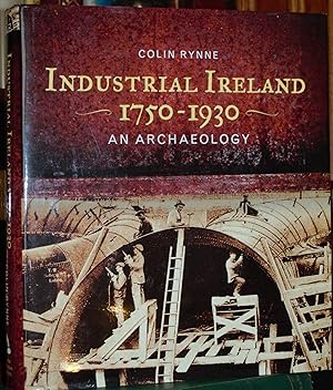 Seller image for Industrial Ireland 1750-1930 An Archaeology for sale by James Howell Rare Books