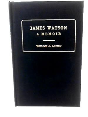 Imagen del vendedor de James Watson: A Memoir a la venta por World of Rare Books