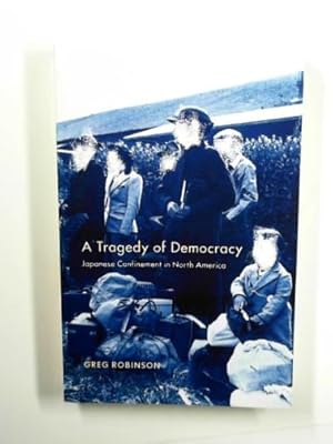 Seller image for A tragedy of democracy: Japanese confinement in North America for sale by Cotswold Internet Books