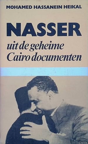 Bild des Verkufers fr Nasser: uit de geheime Cairo documenten zum Verkauf von Klondyke