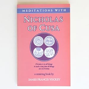 Imagen del vendedor de Meditations With Nicholas of Cusa a la venta por Fireside Bookshop