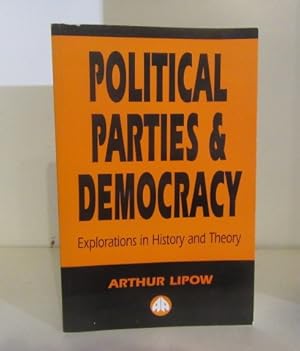 Bild des Verkufers fr Political Parties and Democracy : Explorations in History and Theory zum Verkauf von BRIMSTONES