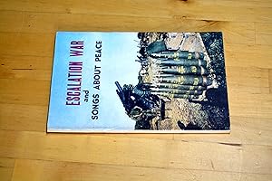 Seller image for Escalation War and Songs About Peace for sale by HALCYON BOOKS