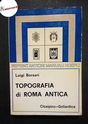 Seller image for Borsari Luigi, Topografia di Roma antica, Cisalpino-Goliardica, 1977. for sale by Amarcord libri