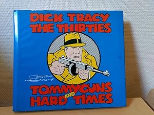 Dick Tracy: The Thirties : Tommyguns and Hard Times.