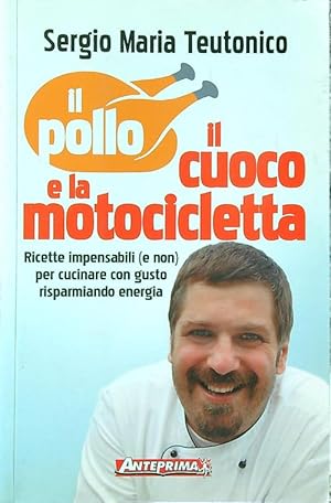 Bild des Verkufers fr Il pollo, il cuoco e la motocicletta zum Verkauf von Librodifaccia