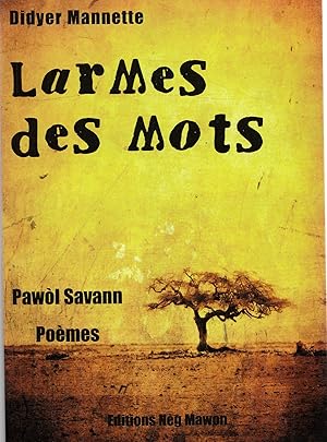 Larmes des mots. Pawol Savann. Poèmes