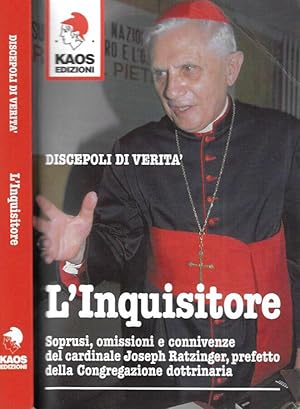 Immagine del venditore per L'Inquisitore Soprusi, omissioni e connivenze del cardinale Joseph Ratzinger, prefetto della Congregazione dottrinaria venduto da Biblioteca di Babele