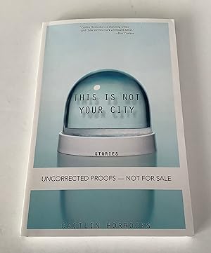 Seller image for This is not your city (Uncorrected Proof) for sale by Brothers' Fine and Collectible Books, IOBA