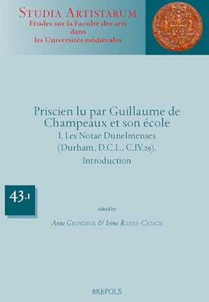 Seller image for Priscien lu par Guillaume de Champeaux et son cole. Les Notae Dunelmenses (Durham, D.C.L., C.IV.29) for sale by Libreria Studio Bosazzi