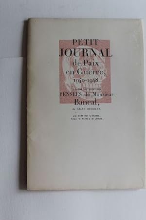Petit journal de Paix en Guerre, 1940-1948. Précédé ou suivi des Pensées de Monsieur Bancal, du g...