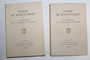 Pierre de Boisguilbert ou La Naissance de l'Economie Politique.