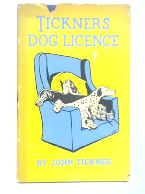 Seller image for Tickner's Dog Licence for sale by World of Rare Books