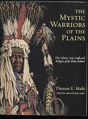 Imagen del vendedor de The Mystic Warriors of the Plains: The culture, arts, crafts and religion of the Plains Indians. a la venta por RT Books