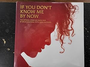 Imagen del vendedor de If You Don't Know Me by Now: The Official Story of "Simply Red" a la venta por Final Chapter Books