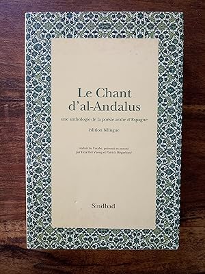 Seller image for Le Chant d'al-Andalus : Une anthologie de la posie arabe d'Espagne for sale by ANNANDREE