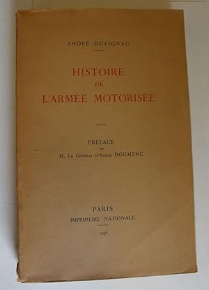 Histoire de l'Armée motorisée. Préface de M. le général d'armée Doumenc.